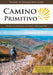 Camino Primitivo (4th): Oviedo to Santiago on Spains Original Way by Matthew Harms