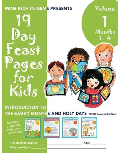 19 Day Feast Pages for Kids: Introduction to the Bahá'í Months and Holy Days: Months 1 - 4: Bahá, Jalál, Jamál, & 'Azamat by Lili Shang