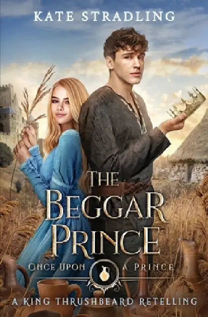 The Beggar Prince: A King Thrushbeard Retelling by Stradling, Kate