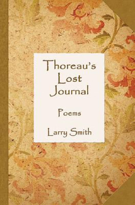 Thoreau's Lost Journal: Poems by Larry Smith