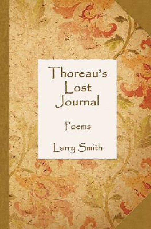 Thoreau's Lost Journal: Poems by Larry Smith