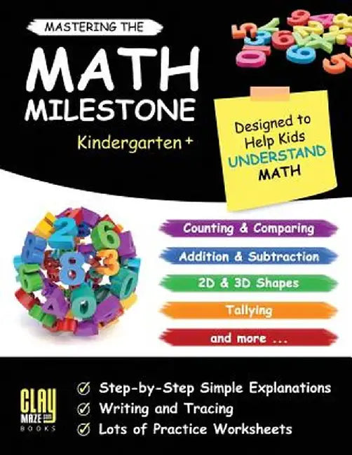 Mastering the Math Milestone (Kindergarten+): Comparing, Addition & Subtraction, 2D & 3D Shapes, Angles, Tallying, Charts and More by Stacy Otillio