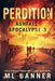 Perdition: An Apocalyptic Thriller by M. L. Banner