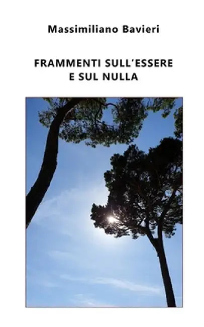 Frammenti sull'Essere e sul nulla by Massimiliano Bavieri