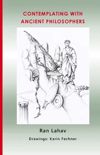 Contemplating with Ancient Philosophers by Ran Lahav
