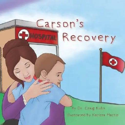 Carson's Recovery by Craig Kuhn, Karissa Martin