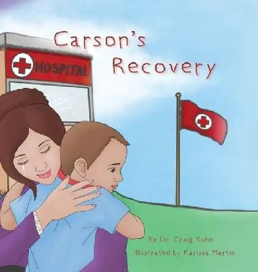 Carson's Recovery by Craig Kuhn, Karissa Martin