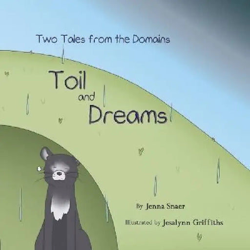 Toil and Dreams by Jenna Snaer, Jesalynn Griffiths