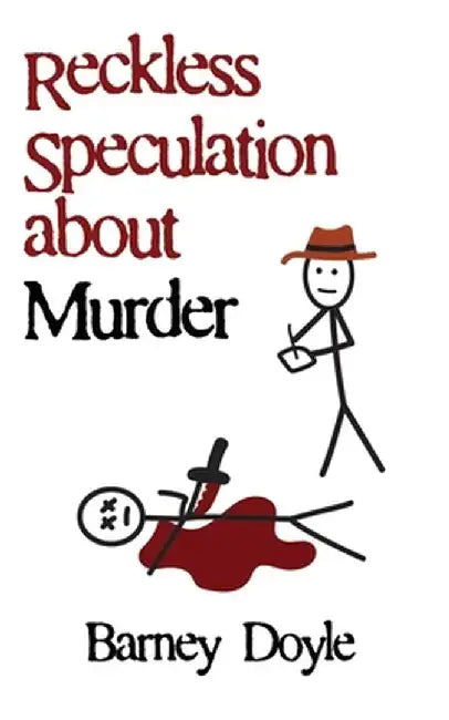 Reckless Speculation about Murder by Barney Doyle