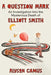 A Question Mark: An Investigation into the Mysterious Death of Elliott Smith by Alyson Camus