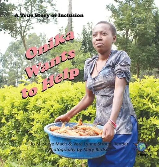 Onika Wants to Help: A True Story of Inclusion by Jo Meserve Mach