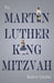 The Martin Luther King Mitzvah by Mathew Tekulsky