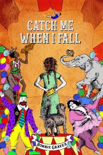 Catch Me When I Fall by Bonnie Graves