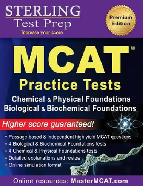 Sterling Test Prep MCAT Practice Tests: Chemical & Physical + Biological & Biochemical Foundations by Sterling Test Prep