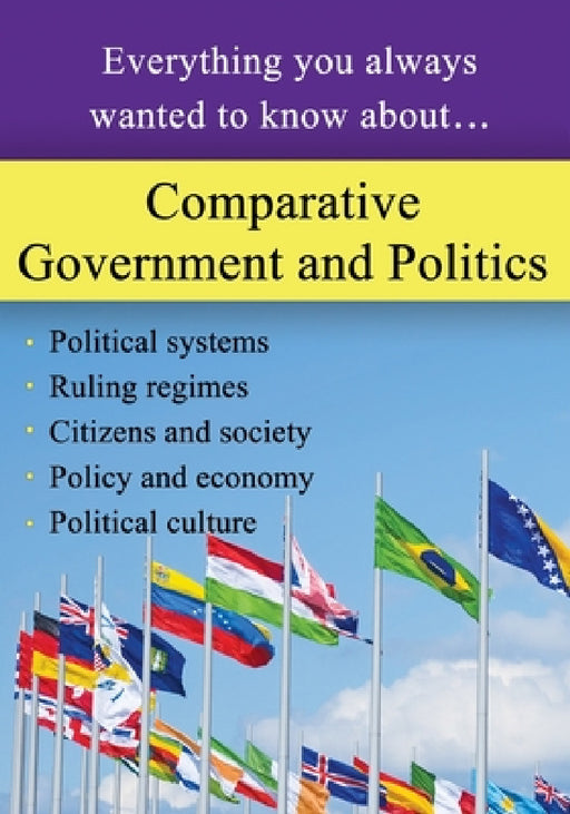 Comparative Government and Politics: Everything you always wanted to know about... by Sterling Education