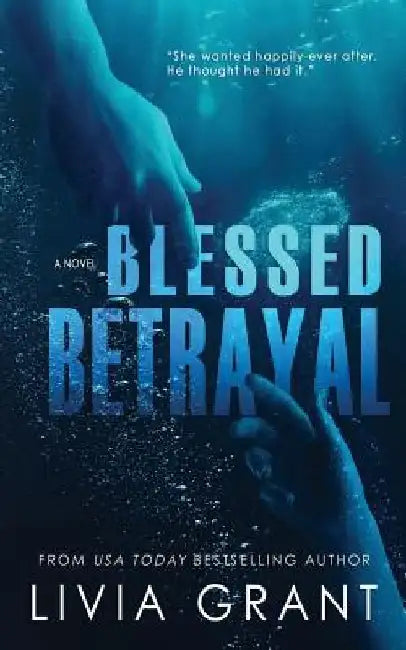 Blessed Betrayal by Livia Grant