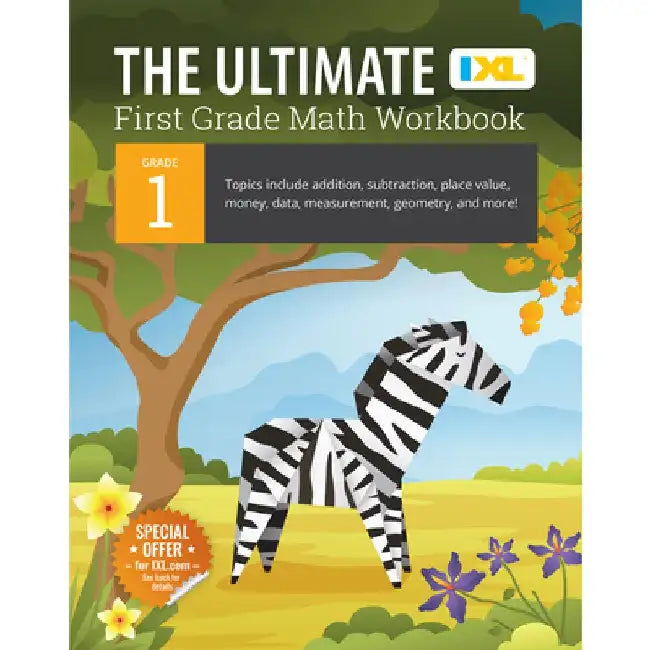 The Ultimate Grade 1 Math Workbook: Addition, Subtraction, Place Value, Money, Data, Measurement, Geometry, Bar Graphs, Comparing Lengths, and Telling by IXL Learning
