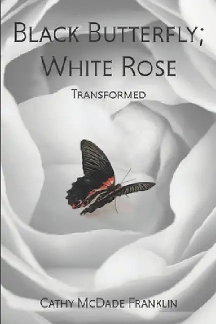 Black Butterfly; White Rose: Transformed by Rafael Allen Romasanta III