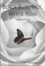 Black Butterfly; White Rose: Transformed by Rafael Allen Romasanta III