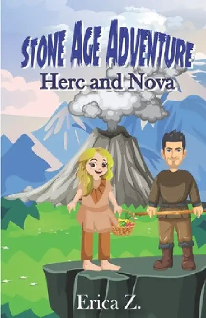 Stone Age Adventures: Herc and Nova by Erica Z