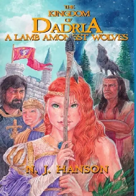The Kingdom of Dadria - A Lamb Amonst Wolves by N. J. Hanson