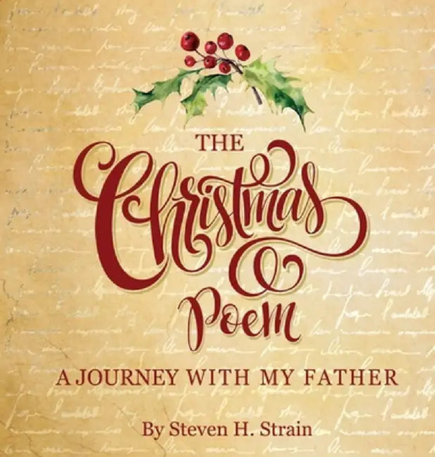 The Christmas Poem: a journey with my father by Steven Harrison Strain
