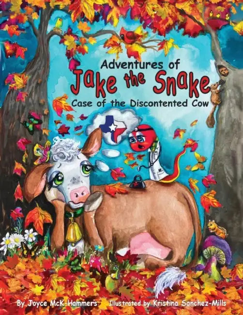 Adventures of Jake the Snake: Case of the Discontented Cow by Joyce McK-Hammers, Kristina Sanchez-Mills