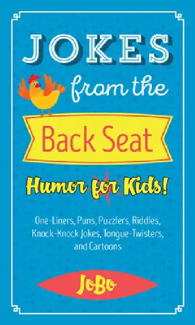Jokes from the Back Seat: Humor for Kids! by Jobo Jobo