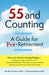 55 and Counting: A Guide for Pre-Retirement by Gerald W. Kaufman