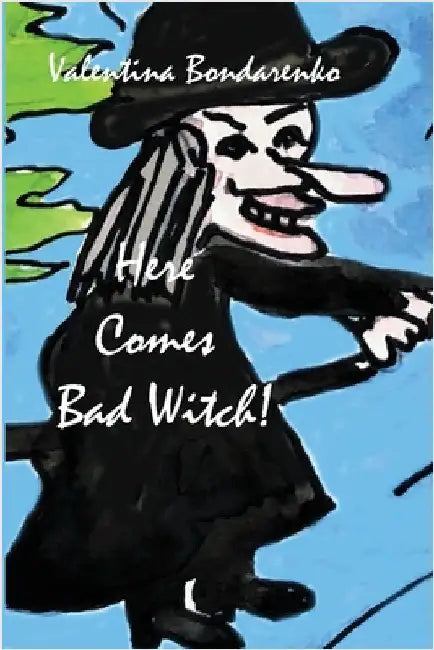 Here Comes Bad Witch! by Bondarenko, Valentina