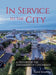 In Service to the City: A History of the University of Cincinnati by David Stradling