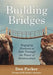 Building Bridges: Engaging Students at Risk Through the Power of Relationships (Building Trust and Positive Student-Teacher Relationships) by Don Parker