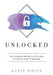 Unlocked: Assessment as the Key to Everyday Creativity in the Classroom (Teaching and Measuring Creativity and Creative Skills) by Katie White