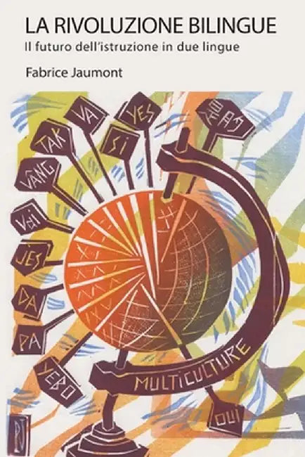 La Rivoluzione bilingue: Il futuro dell'istruzione in due lingue by Fabrice Jaumont
