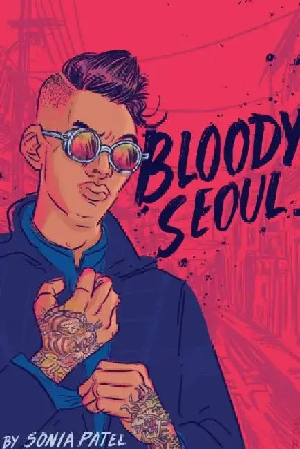 Bloody Seoul by Sonia Patel