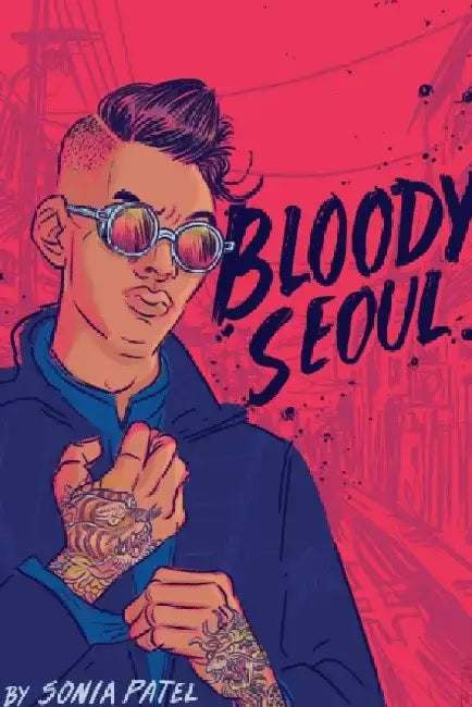 Bloody Seoul by Sonia Patel