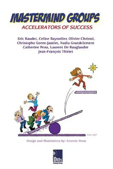MasterMind Groups: Accelerators of Success by Jean-Francois Thiriet