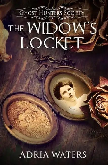 The Widow's Locket: Ghost Hunters Society Book Four by Adria Waters