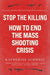 Stop the Killing: How to End the Mass Shooting Crisis by Katherine Schweit
