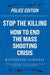 Stop the Killing: How to End the Mass Shooting Crisis, Police Edition by Katherine Schweit