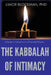 The Kabbalah of Intimacy: A Modern Implication of a Primordial Wisdom by Limor Blockman