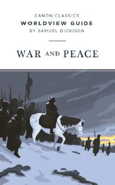 Worldview Guide for War and Peace by Samuel Dickison
