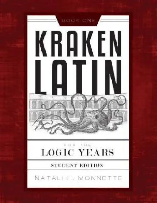 Kraken Latin 1: Student Edition by Natali H. Monnette