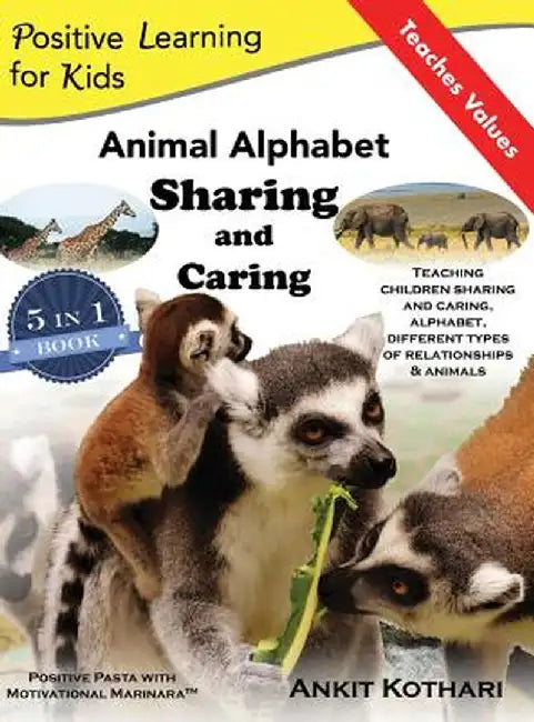 Animal Alphabet Sharing and Caring: 5-In-1 Book Teaching Children Important Concepts of Sharing, Caring, Alphabet, Animals and Relationships by Ankit Kothari