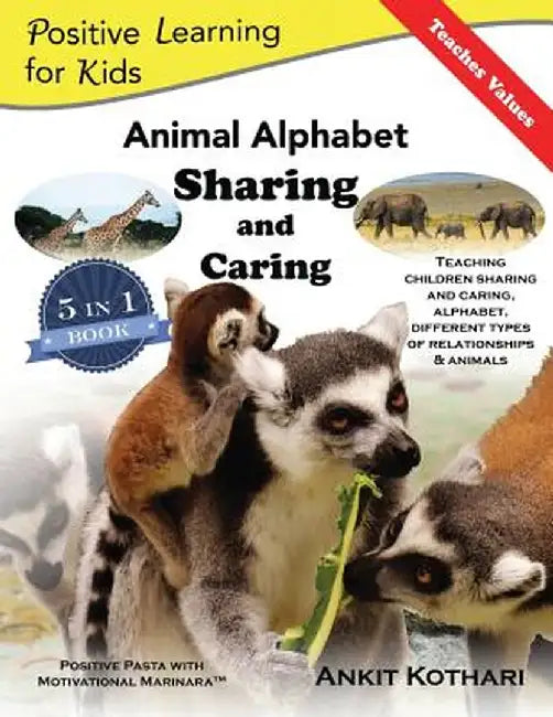 Animal Alphabet Sharing and Caring: 5-In-1 Book Teaching Children Important Concepts of Sharing, Caring, Alphabet, Animals and Relationships by Ankit Kothari