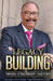 Legacy Building Through Extraordinary Leadership! by Hugh Littleton