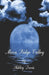 Moon Ridge Valley by J. E. M