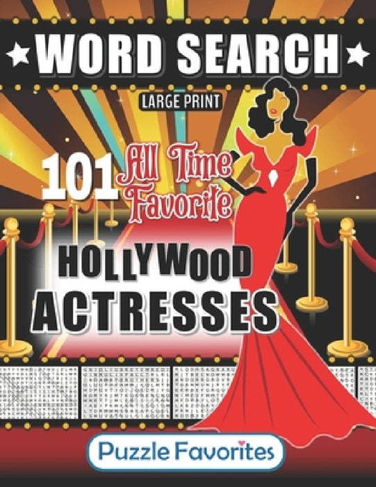Hollywood Word Search - 101 All Time Favorite Actresses Large Print Puzzle Book: Famous Big Screen Movie Celebrities by Puzzle Favorites