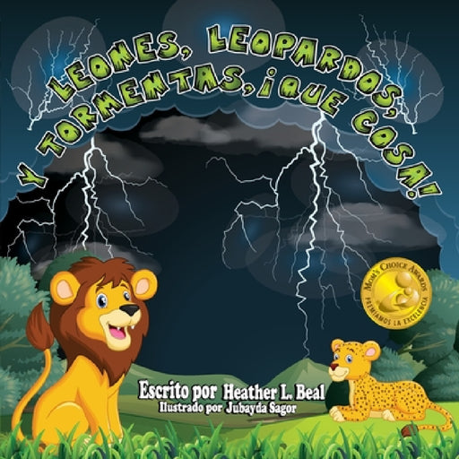 Leones, Leopardos Y Tormentas, ¡Que Cosa! (Spanish Edition): Un Libro de Seguridad de Tormentas by Heather L. Beal