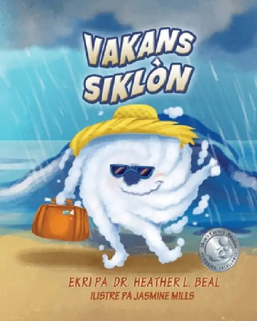 Vakans Siklòn (Haitian Creole Edition): Yon Liv Preparasyon pou Siklòn by Heather L. Beal